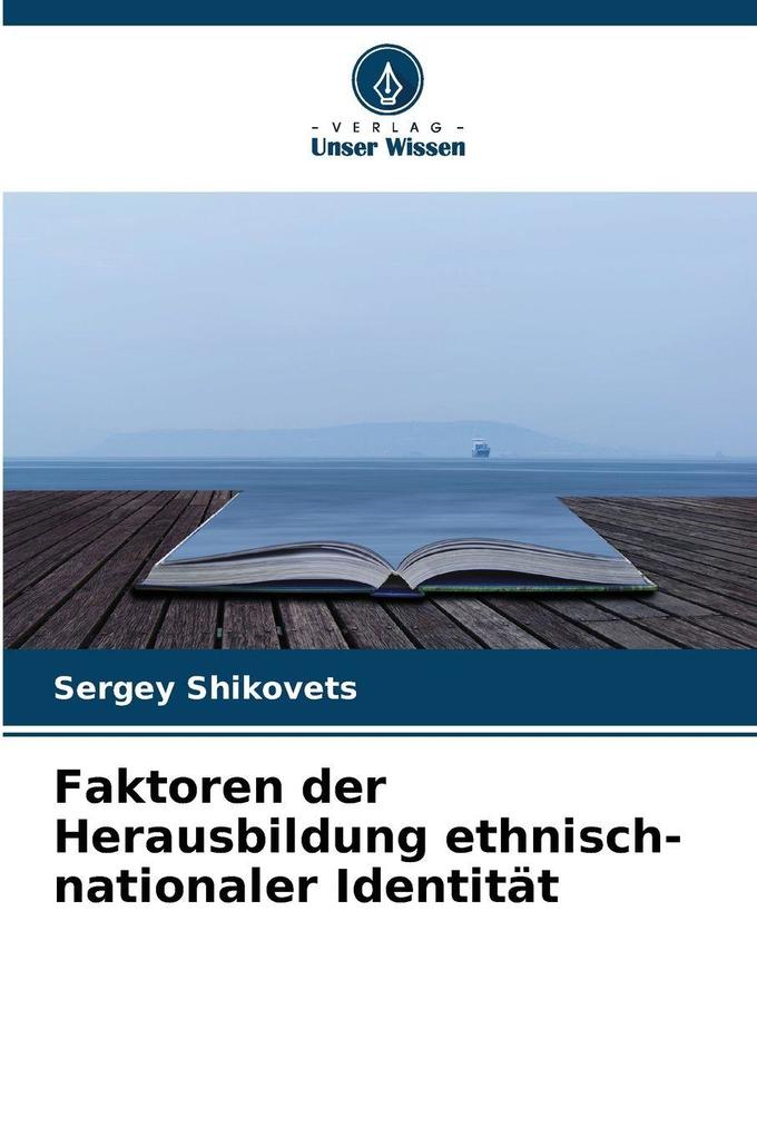 Faktoren der Herausbildung ethnisch-nationaler Identität