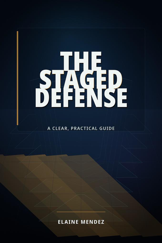 The Staged Defense