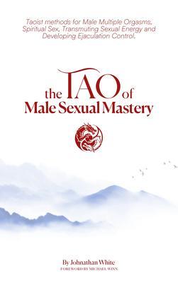 The Tao of Male Sexual Mastery
