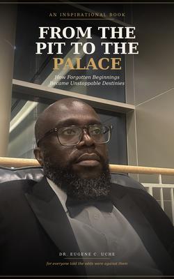 FROM THE PIT TO THE PALACE