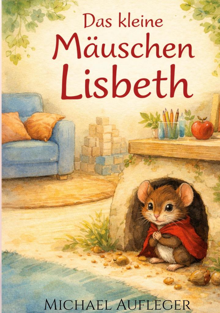 Das kleine Mäuschen Lisbeth