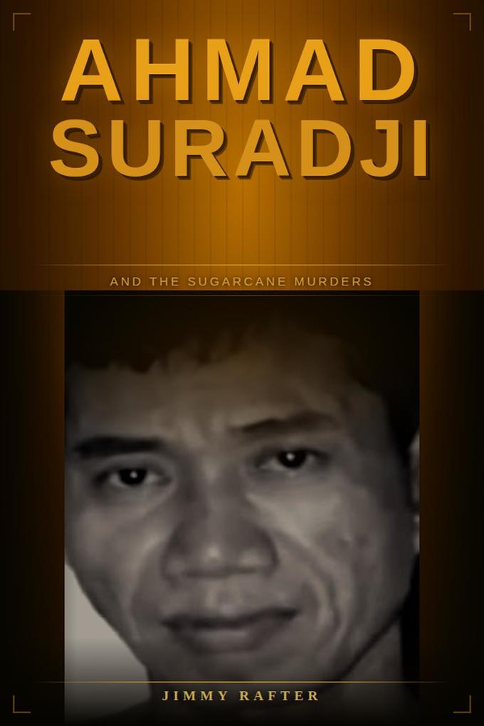 Ahmad Suradji and the Sugarcane Murders