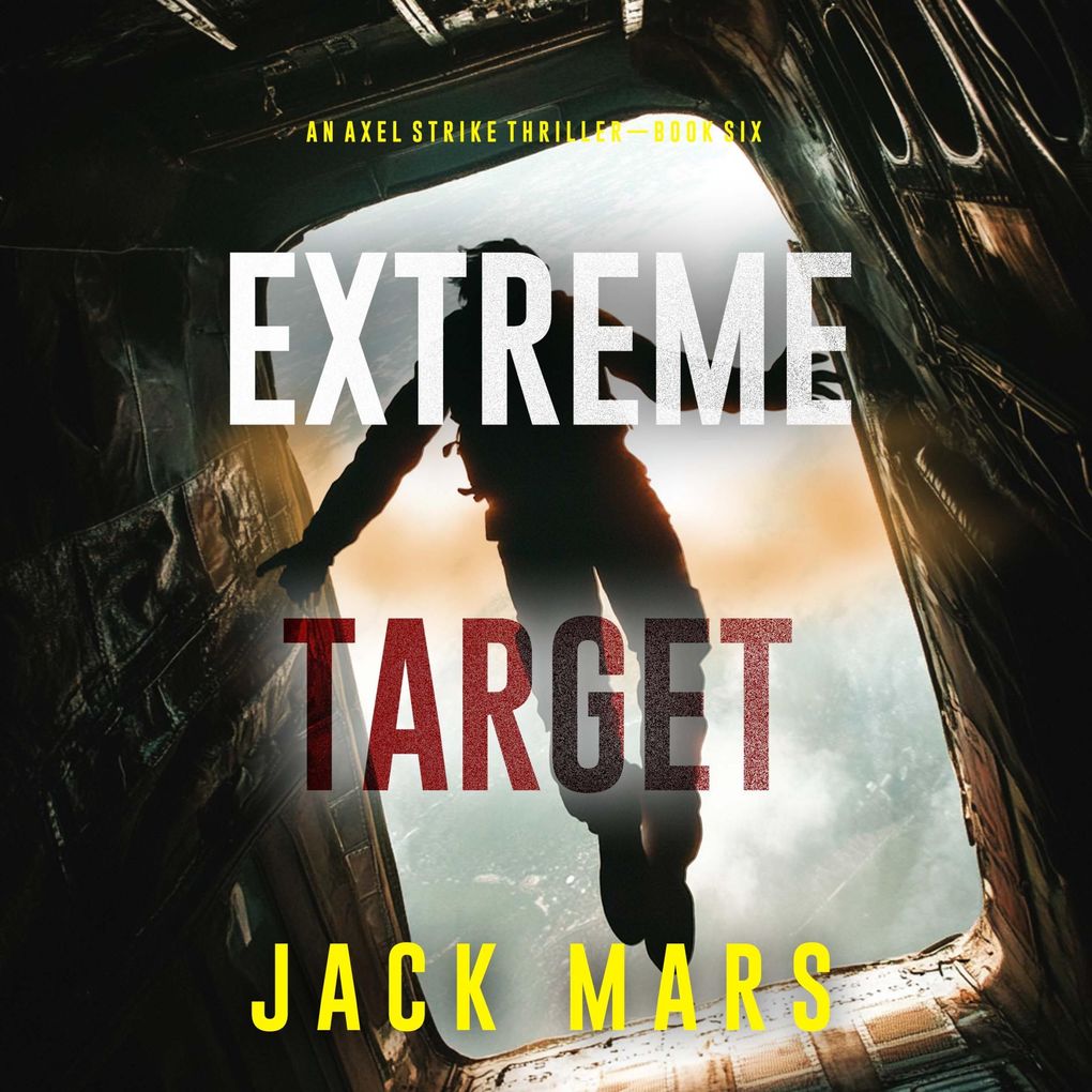 Extreme Target (An Axel Strike Action ThrillerBook 6)