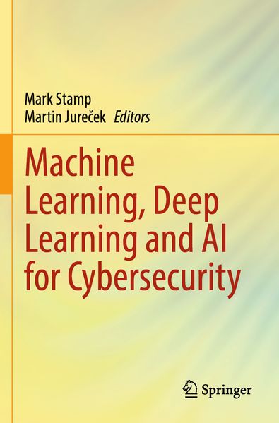 Machine Learning Deep Learning and AI for Cybersecurity