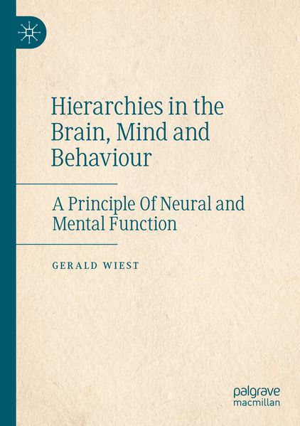 Hierarchies in the Brain Mind and Behaviour