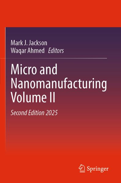 Micro and Nanomanufacturing Volume II