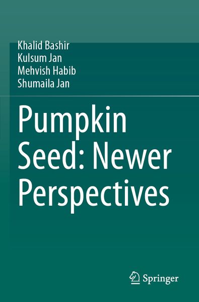 Pumpkin Seed: Newer Perspectives