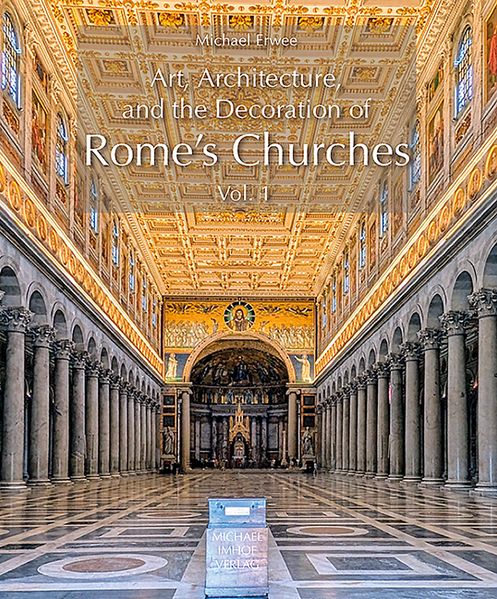 Art Architecture and the Decoration of Rome's Churches Vol. 1