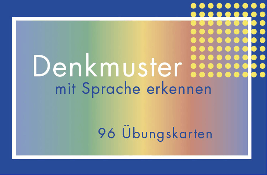 Denkmuster mit der Sprache erkennen