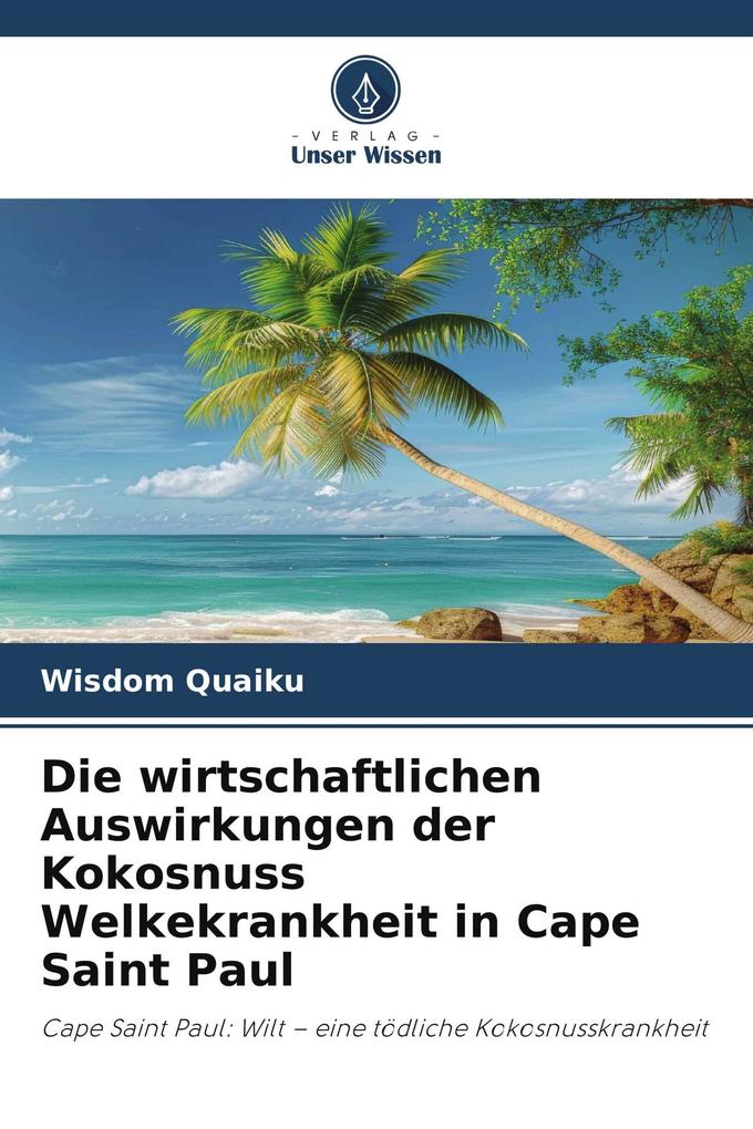 Die wirtschaftlichen Auswirkungen der Kokosnuss Welkekrankheit in Cape Saint Paul