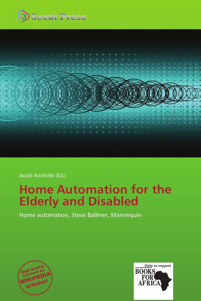 Home Automation for the Elderly and Disabled