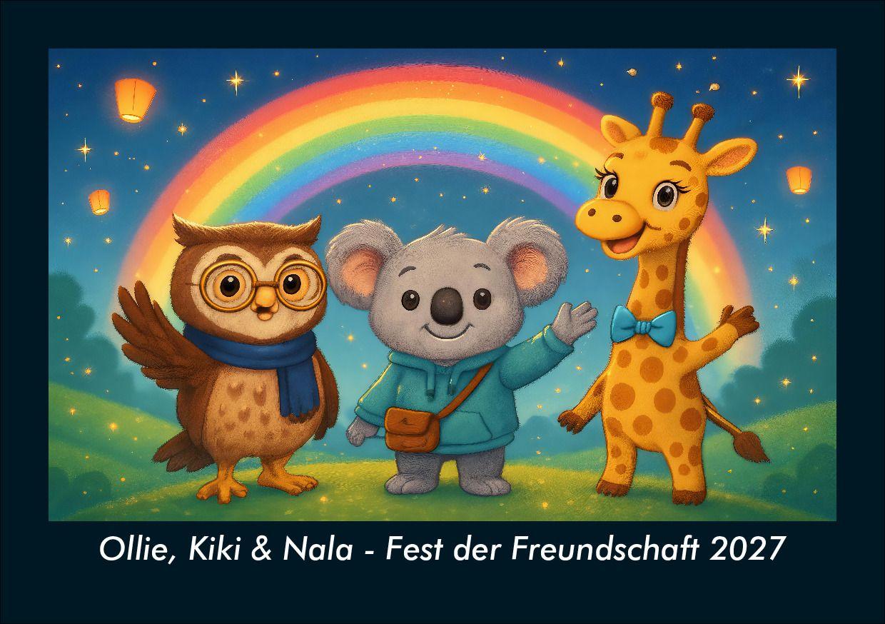 Ollie Kiki & Nala - Fest der Freundschaft 2027 Fotokalender DIN A5