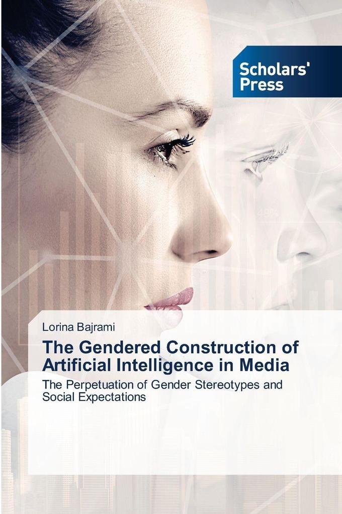 The Gendered Construction of Artificial Intelligence in Media