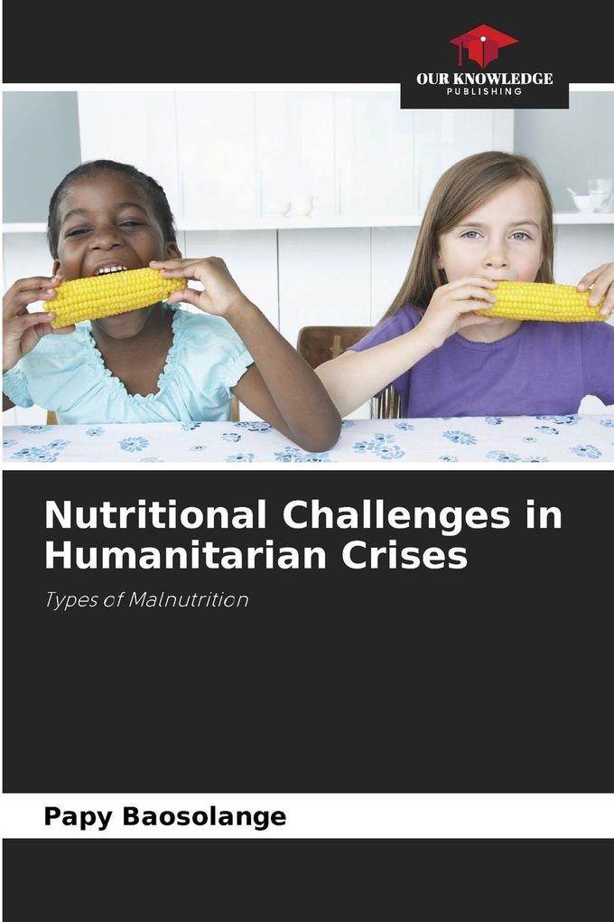 Nutritional Challenges in Humanitarian Crises