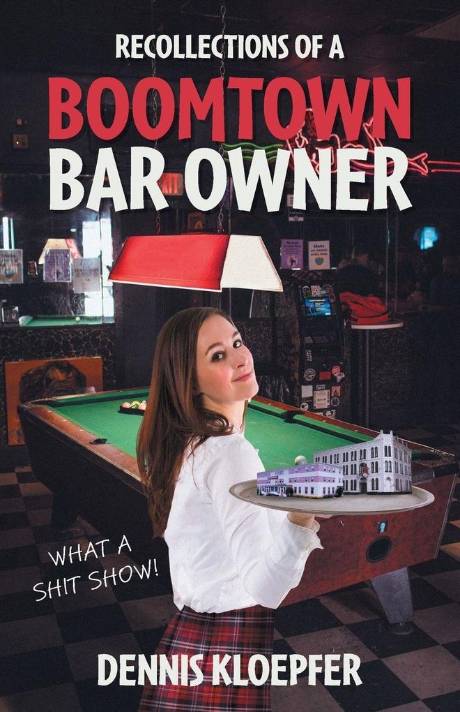 Recollections of a Boomtown Bar Owner
