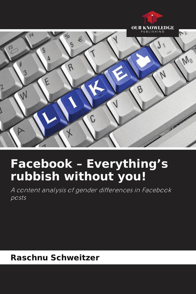 Facebook - Everything's rubbish without you!