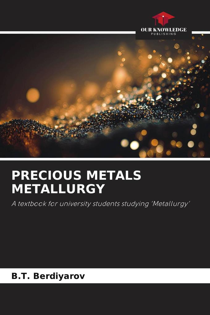 PRECIOUS METALS METALLURGY