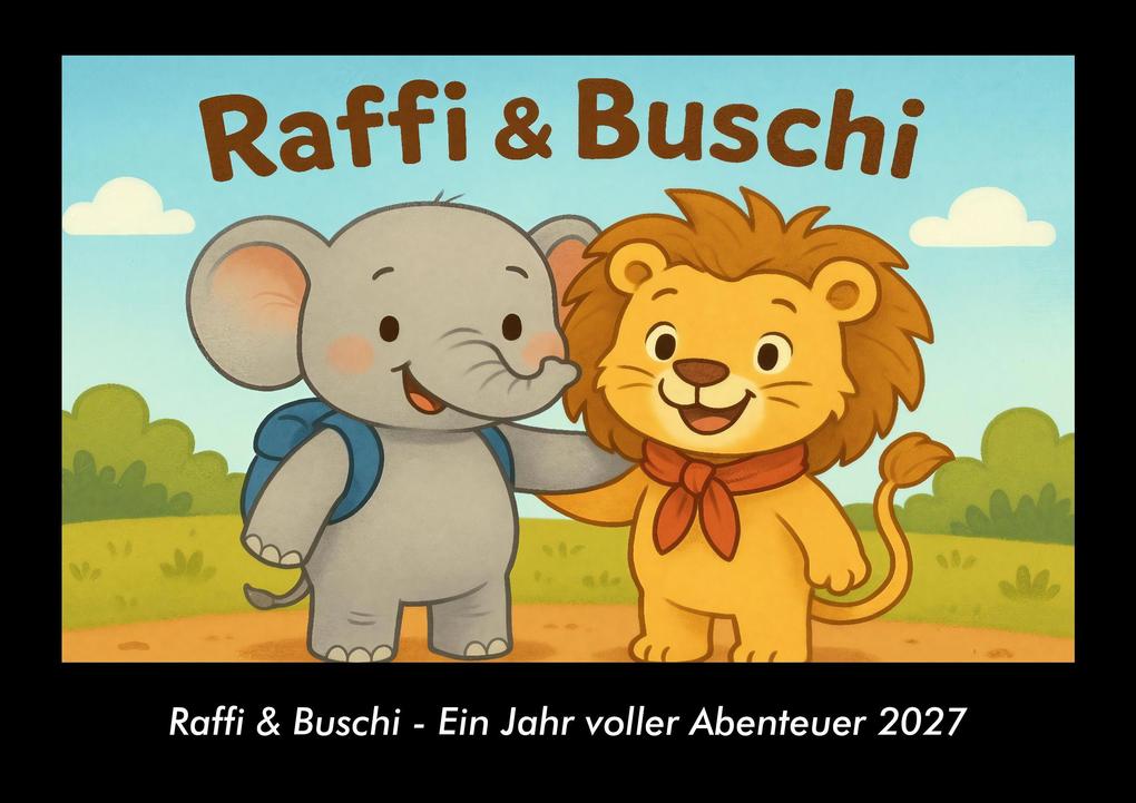 Raffi & Buschi - Ein Jahr voller Abenteuer 2027 Fotokalender DIN A3
