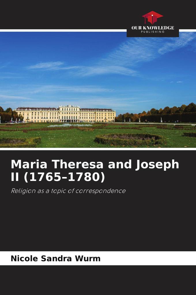 Maria Theresa and Joseph II (1765-1780)