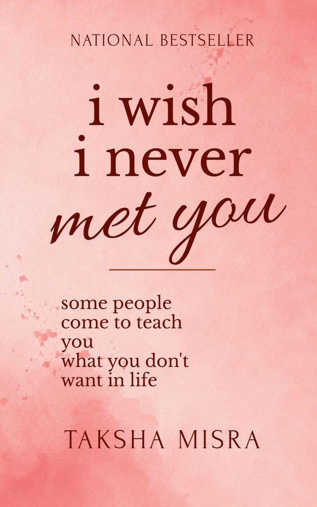I Wish I Never Met You