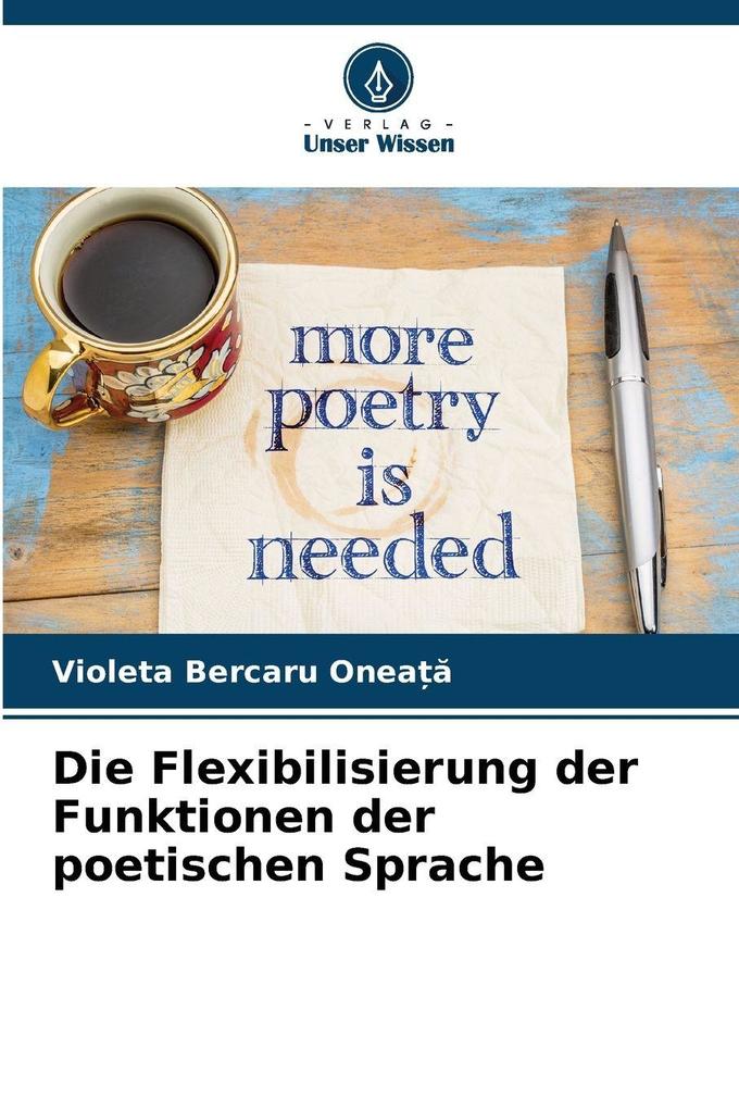 Die Flexibilisierung der Funktionen der poetischen Sprache