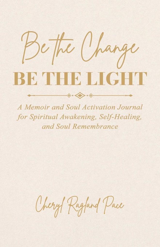 Be the Change Be the Light