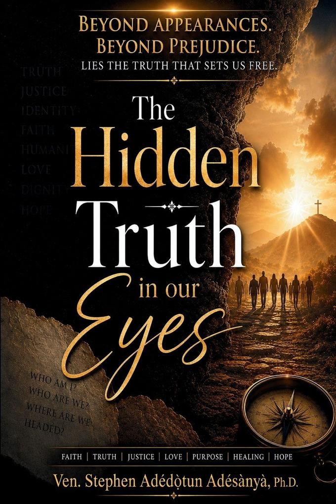 THE HIDDEN TRUTH IN OUR EYES