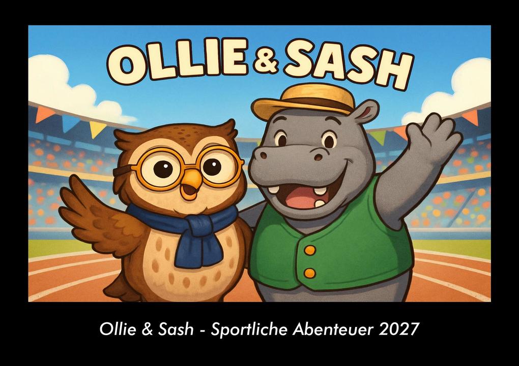 Ollie & Sash - Sportliche Abenteuer 2027 Fotokalender DIN A3