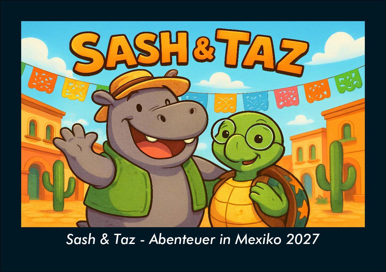 Sash & Taz - Abenteuer in Mexiko 2027 Fotokalender DIN A5
