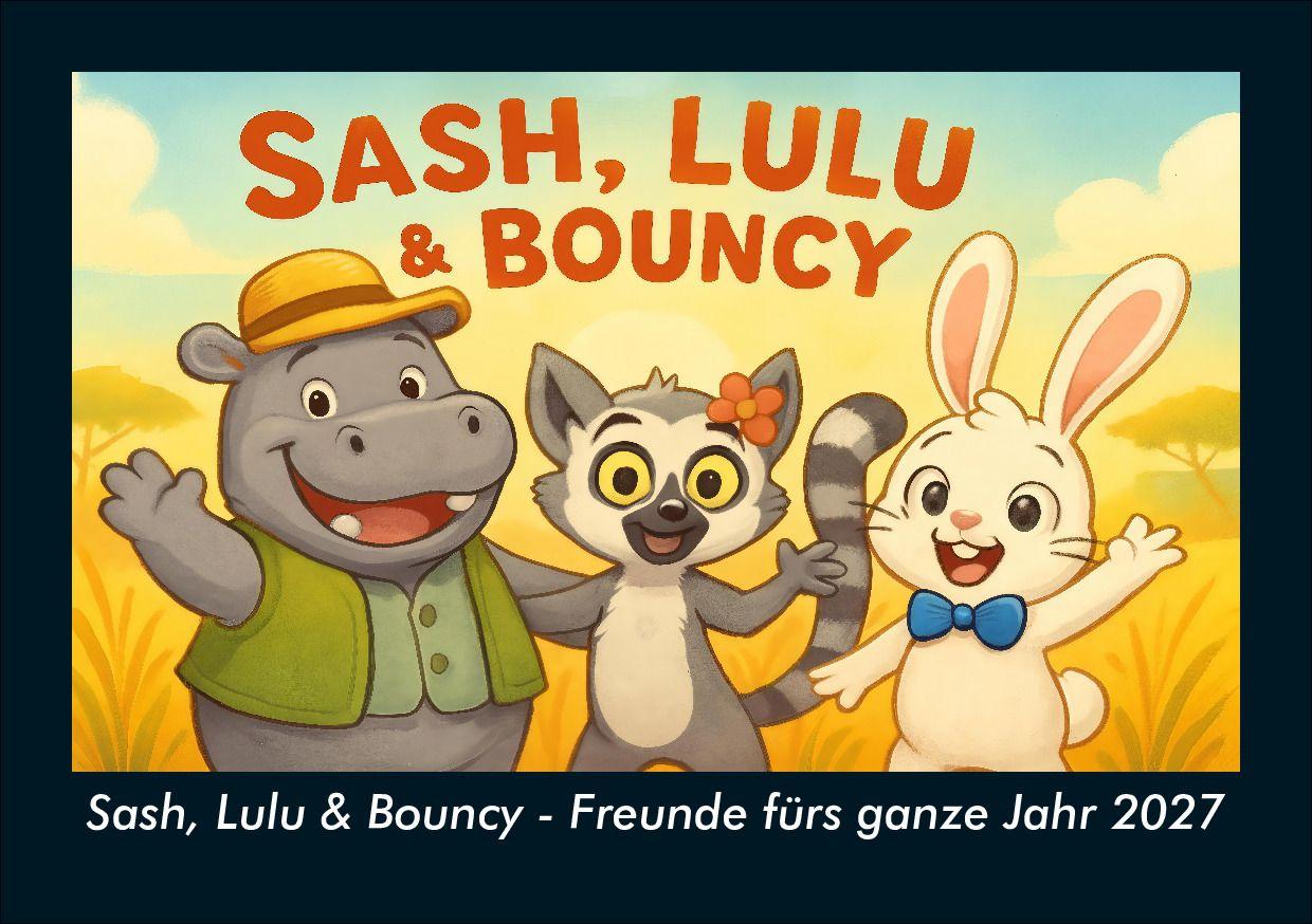 Sash Lulu & Bouncy - Freunde fürs ganze Jahr 2027 Fotokalender DIN A5