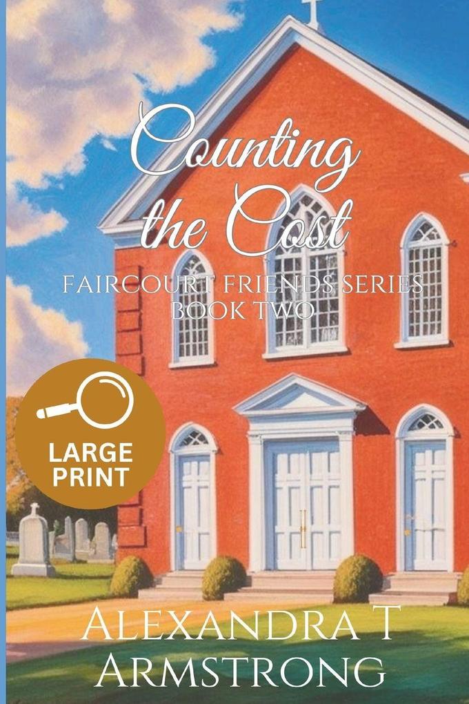 Counting The Cost Faircourt Friends Series Book Two (Large Print Edition)