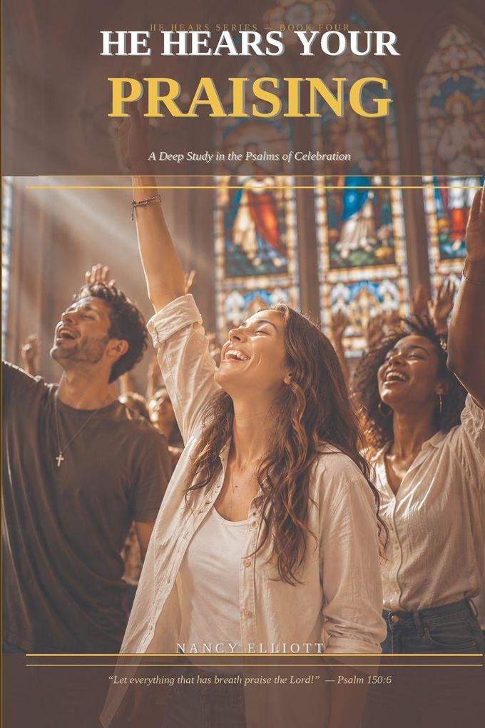 He Hears Your Praising