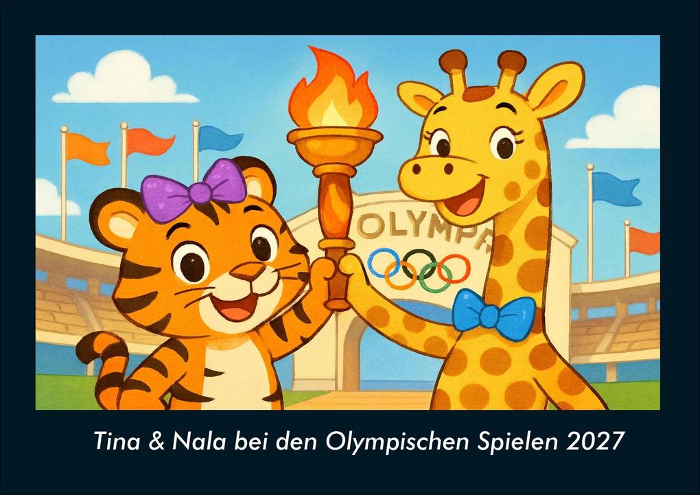 Tina & Nala bei den Olympischen Spielen 2027 Fotokalender DIN A4