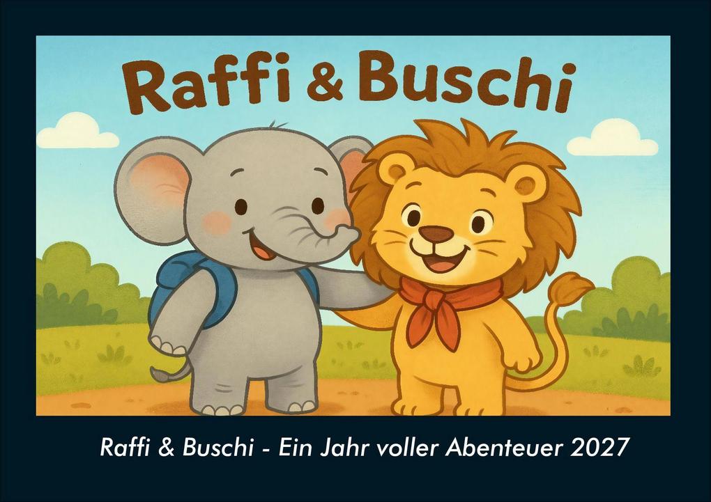 Raffi & Buschi - Ein Jahr voller Abenteuer 2027 Fotokalender DIN A4