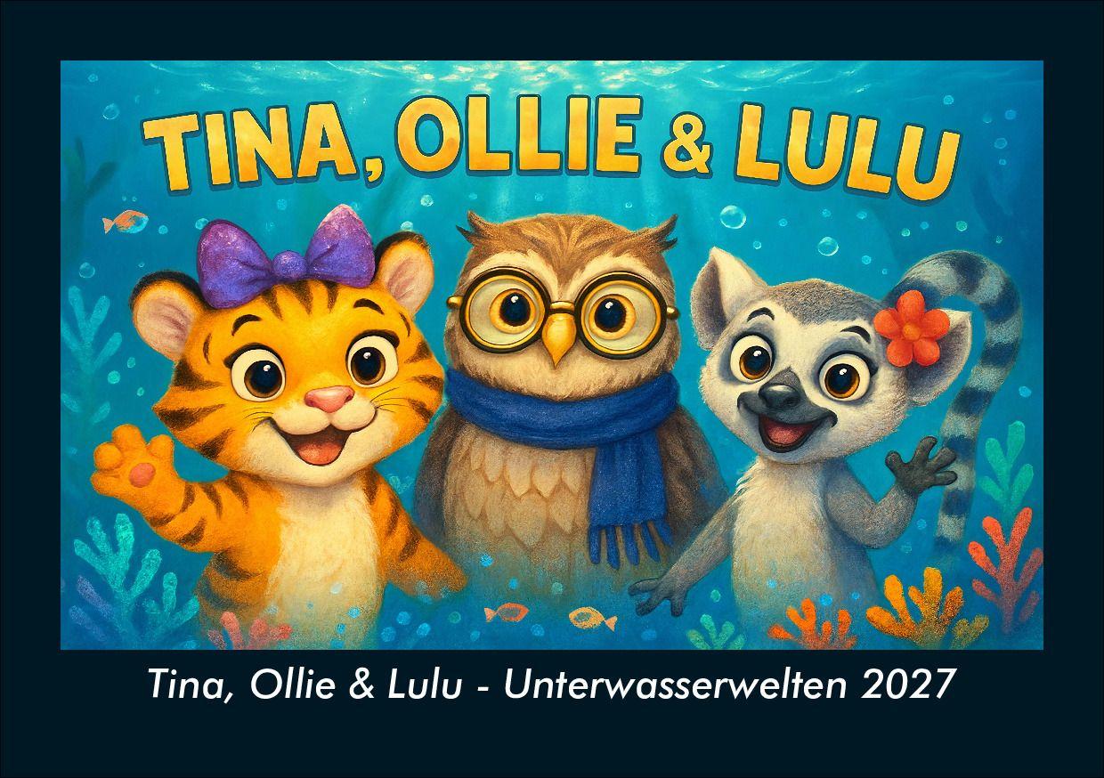 Tina Ollie & Lulu - Unterwasserwelten 2027 Fotokalender DIN A5