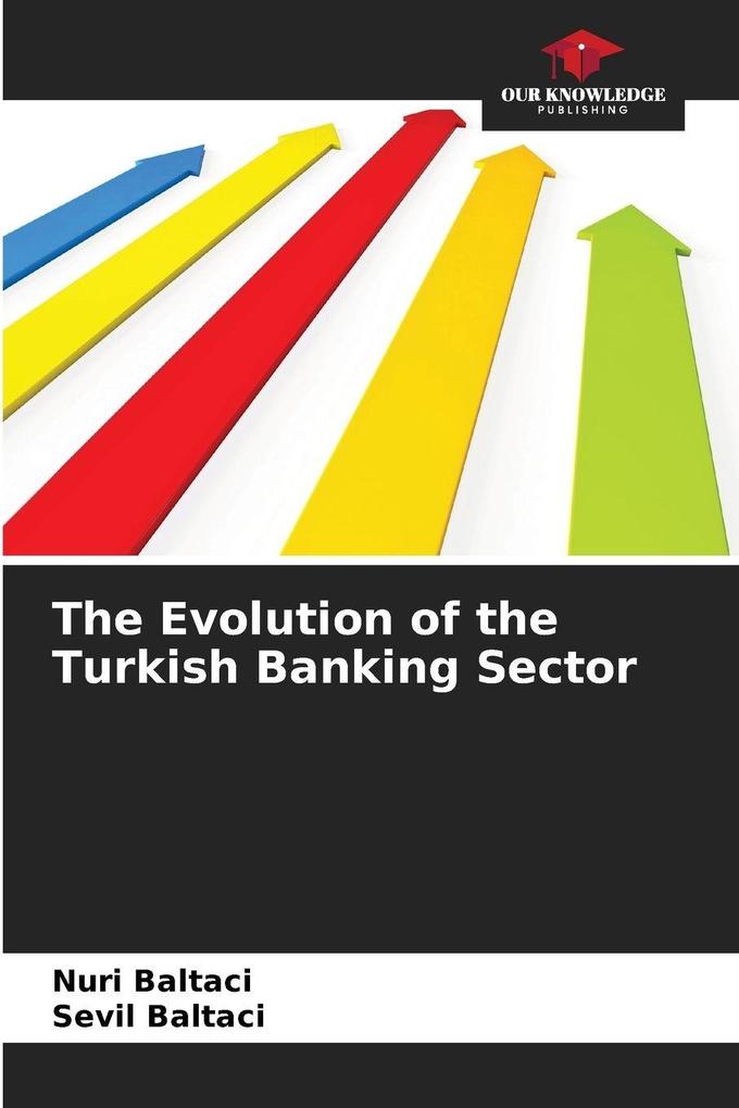 The Evolution of the Turkish Banking Sector