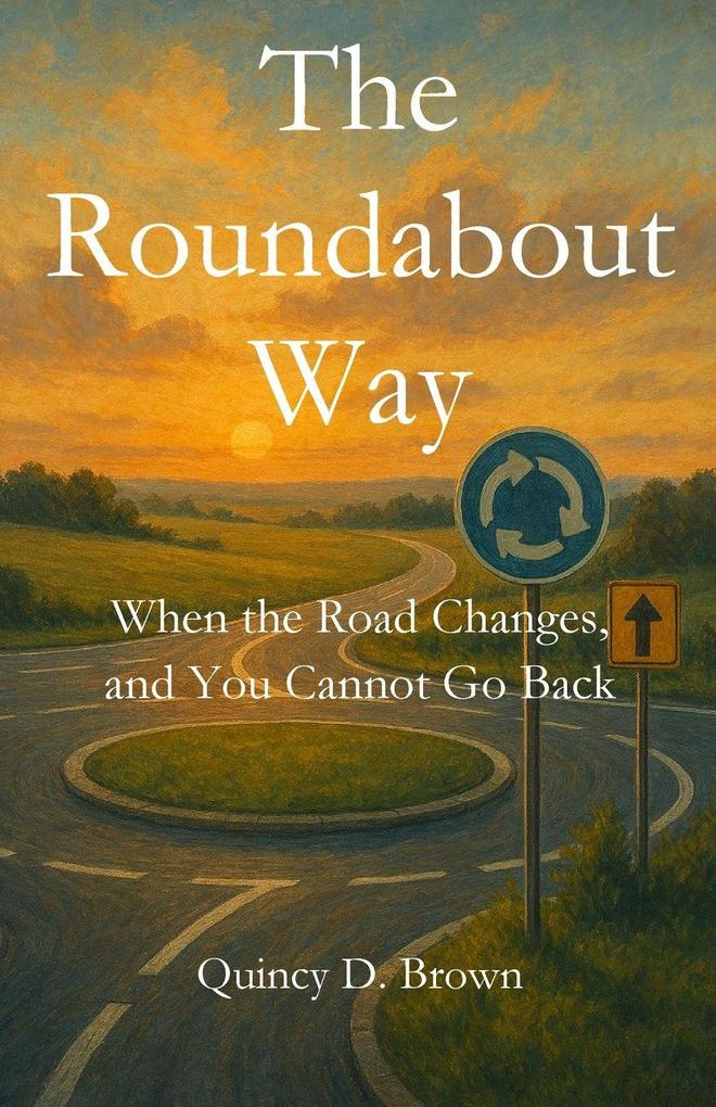 The Roundabout Way