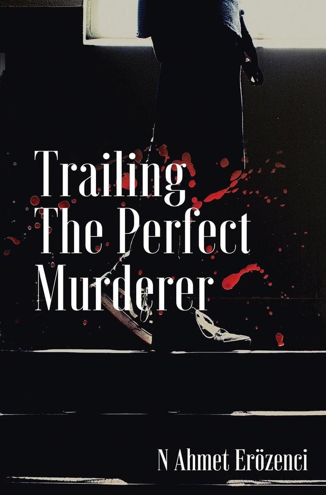 Trailing the Perfect Murderer