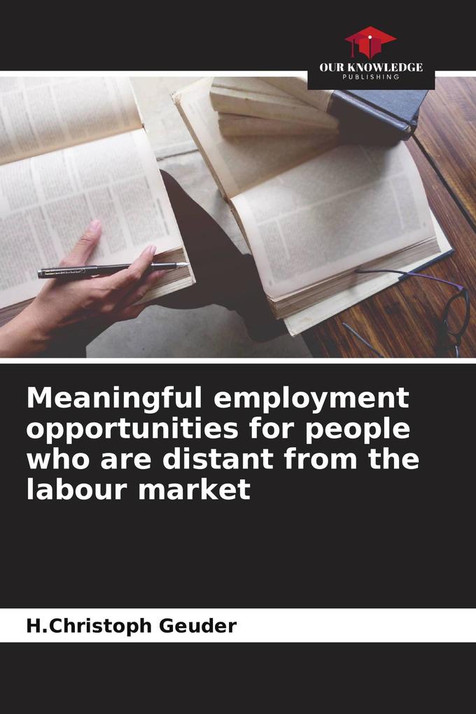 Meaningful employment opportunities for people who are distant from the labour market