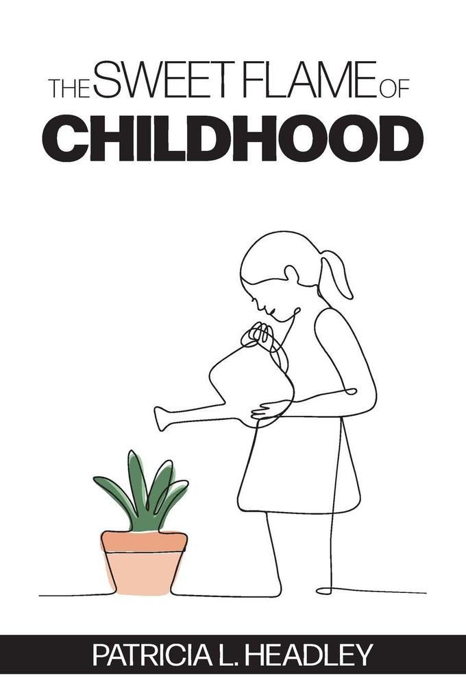 The Sweet Flame of Childhood