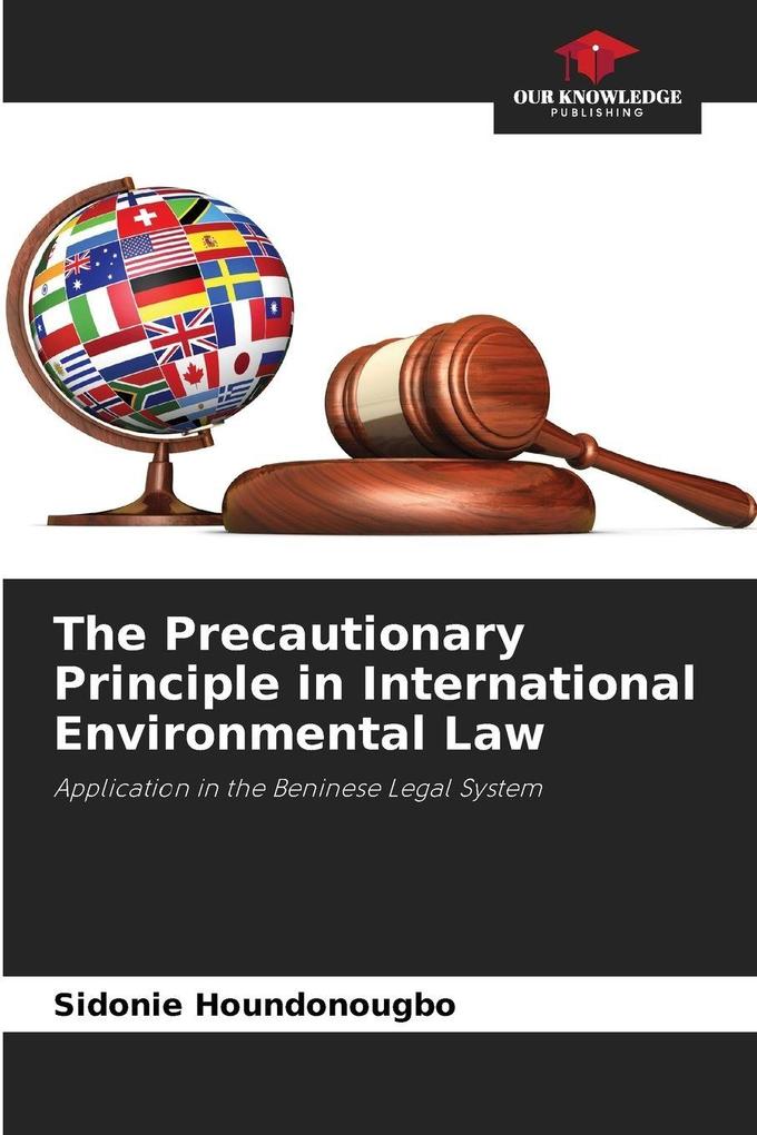 The Precautionary Principle in International Environmental Law