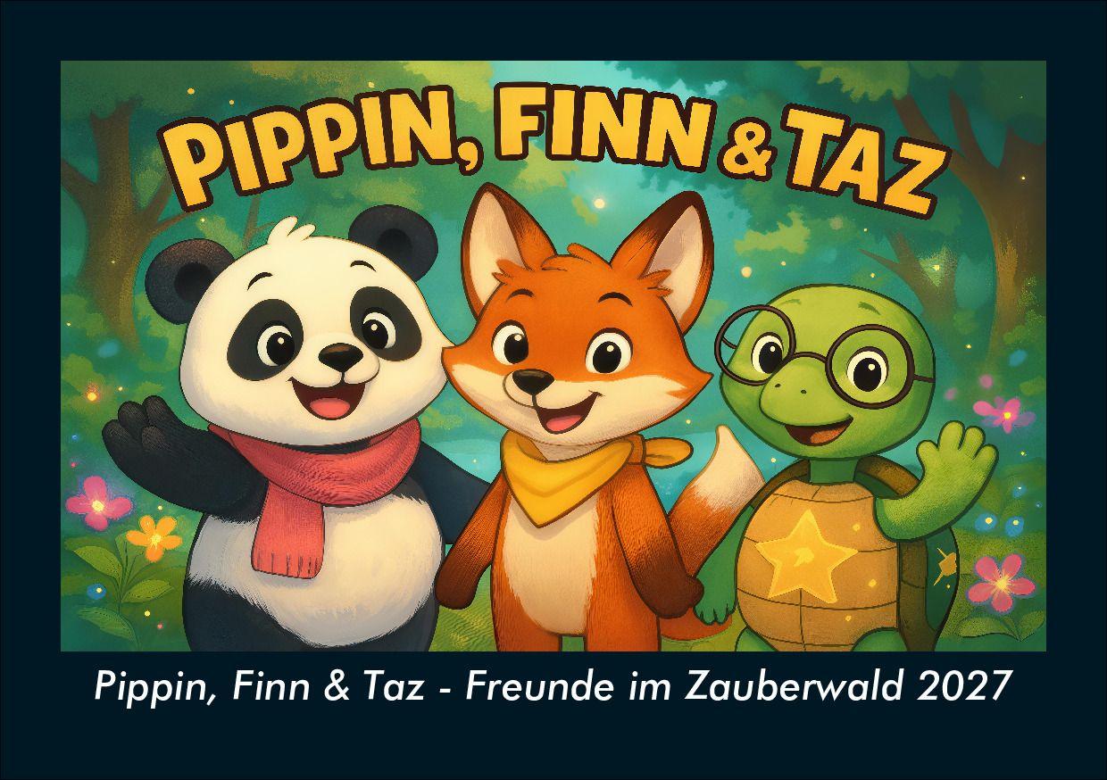 Pippin Finn & Taz - Freunde im Zauberwald 2027 Fotokalender DIN A5
