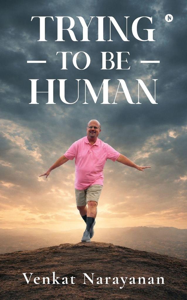 Trying to be Human