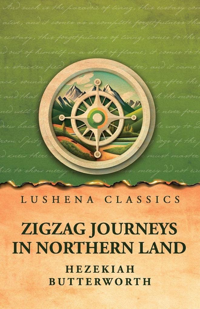 Zigzag Journeys in Northern Land