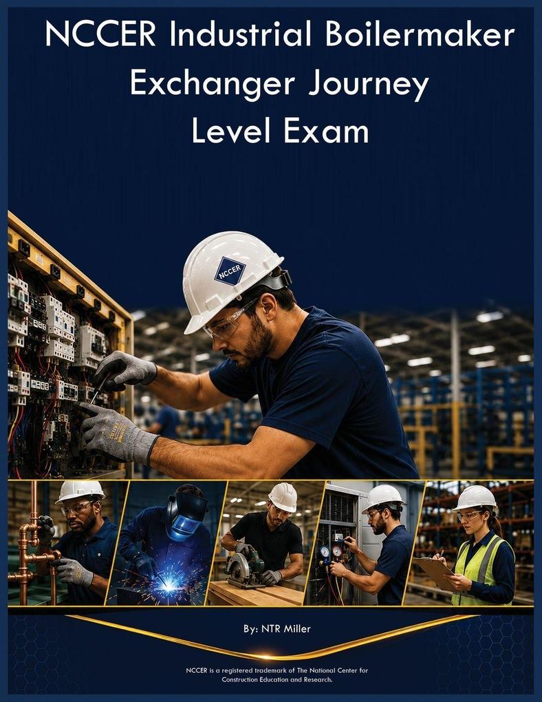 NCCER Industrial Boilermaker Exchanger Journey Level Exam