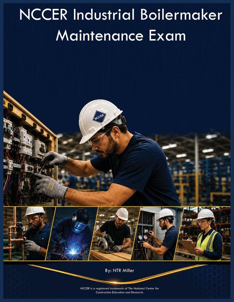 NCCER Industrial Boilermaker Maintenance Exam