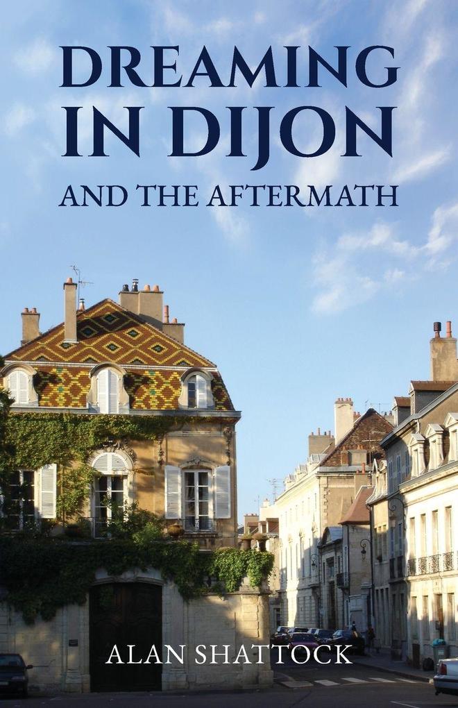 Dreaming in Dijon and the Aftermath