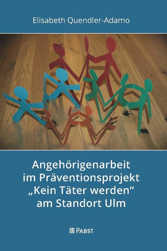 Angehörigenarbeit im Präventionsprojekt 'Kein Täter werden' am Standort Ulm