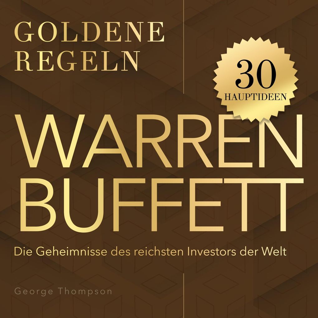 Goldene Regeln - Warren Buffett - Goldene Regeln