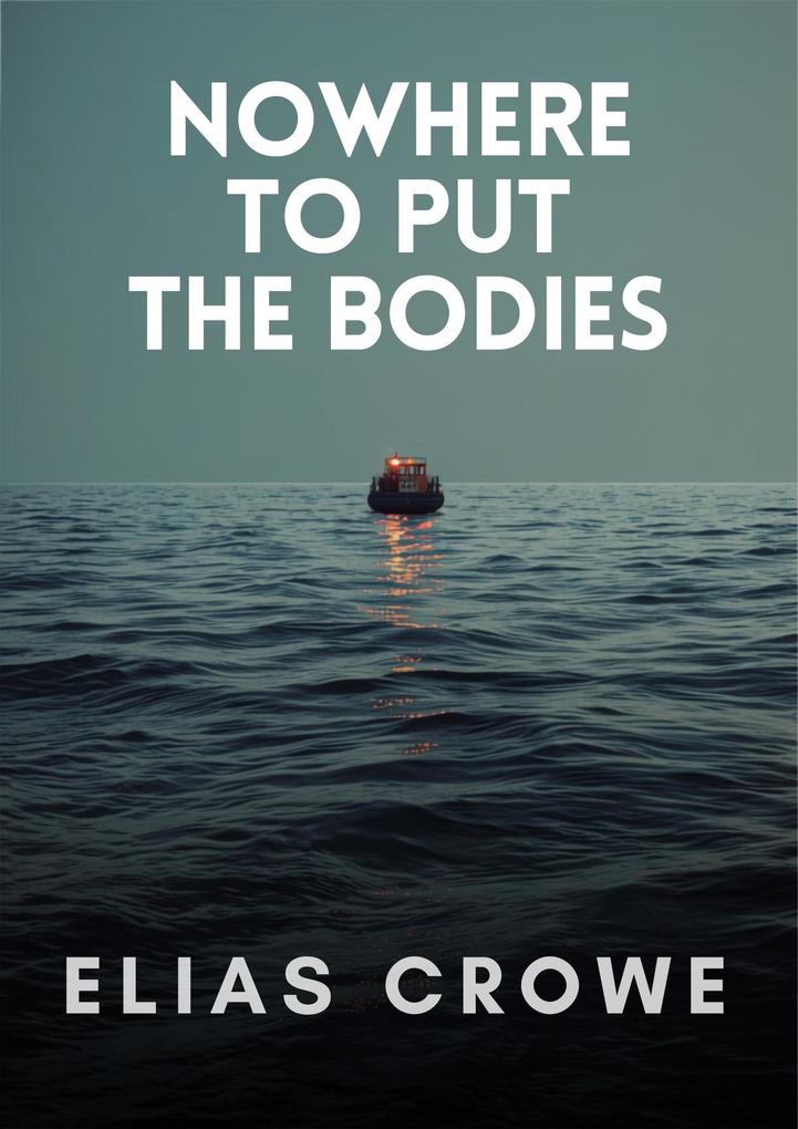 NOWHERE TO PUT THE BODIES
